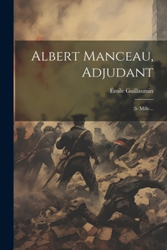 Paperback Albert Manceau, Adjudant: 2e Mille... [French] Book