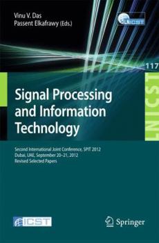 Paperback Signal Processing and Information Technology: Second International Joint Conference, Spit 2012, Dubai, Uae, September 20-21, 2012, Revised Selected Pa Book