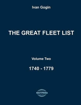 The Great Fleet List. Volume Two. 1740 - 1779: Fighting ships of the world 1740 - 1779.