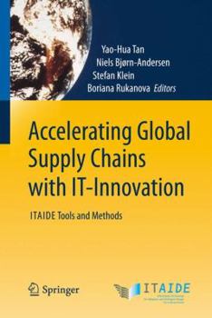 Hardcover Accelerating Global Supply Chains with IT-Innovation: ITAIDE Tools and Methods Book