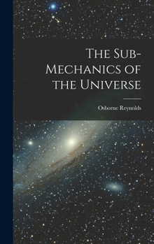 Hardcover The Sub-mechanics of the Universe Book