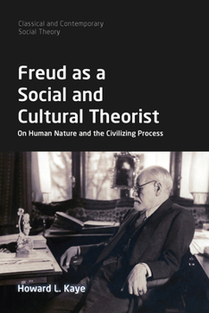 Paperback Freud as a Social and Cultural Theorist: On Human Nature and the Civilizing Process Book