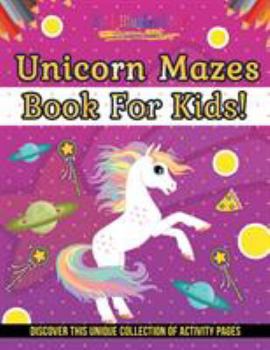 Paperback Unicorn Mazes Book For Kids! Discover This Unique Collection Of Activity Pages Book