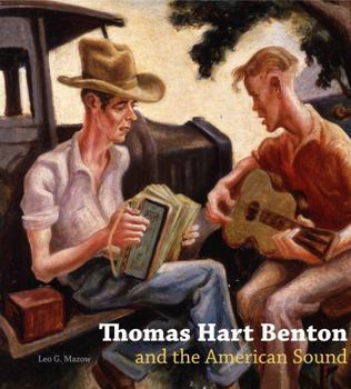 Hardcover Thomas Hart Benton and the American Sound Book