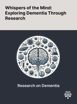 Hardcover Whispers of the Mind: Exploring Dementia Through Research Book