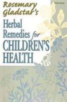 Paperback Rosemary Gladstar's Herbal Remedies for Children's Health Book