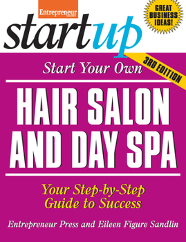 Start Your Own Hair Salon and Day Spa (Start Your Own . . .) - Book  of the Startup Series