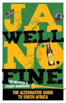 Paperback Ja Well No Fine: The Alternative Guide to South Africa Book