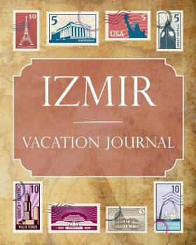 Izmir Vacation Journal: Blank Lined Izmir Travel Journal/Notebook/Diary Gift Idea for People Who Love to Travel