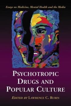 Paperback Psychotropic Drugs and Popular Culture: Essays on Medicine, Mental Health and the Media Book