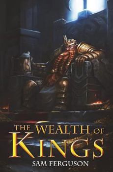 The Wealth of Kings - Book #7 of the Dragon's Champion