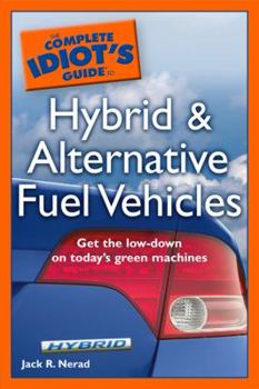 Paperback The Complete Idiot's Guide to Hybrid and Alternative Fuel Vehicles Book