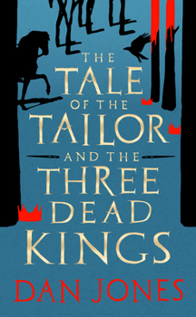 Hardcover The Tale of the Tailor and the Three Dead Kings: A Medieval Ghost Story Book