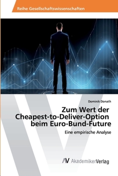 Paperback Zum Wert der Cheapest-to-Deliver-Option beim Euro-Bund-Future [German] Book