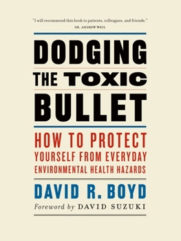 Paperback Dodging the Toxic Bullet: How to Protect Yourself from Everyday Environmental Health Hazards Book