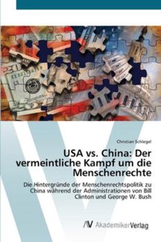 Paperback USA vs. China: Der vermeintliche Kampf um die Menschenrechte [German] Book