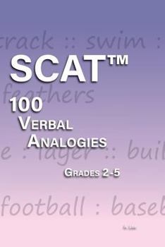 Paperback SCAT Verbal Analogies Grade 2-5: 100 Analogies - ULTIMATE PRACTICE Book