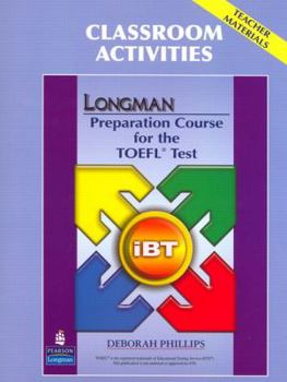 Paperback Longman Preparation Course for the TOEFL® Test: iBT Classroom Activities (Teacher Materials) Book