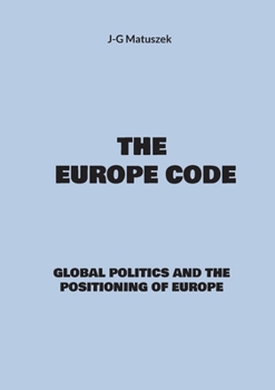 Paperback The europe code: Global politics and the positioning of europe Book