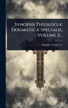 Hardcover Synopsis TheologiÃ] DogmaticÃ] Specialis, Volume 2... [Latin] Book