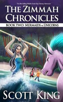 Mermaids vs. Unicorns - Book #2 of the Zimmah Chronicles