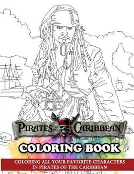 Paperback Pirates of the Caribbean Coloring Book: Coloring All Your Favorite Characters in Pirates of the Caribbean Book