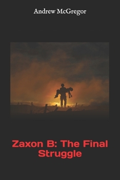 Paperback Zaxon B: The Final Struggle Book