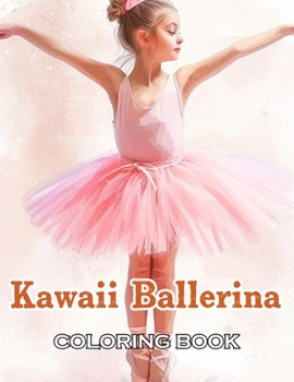 Kawaii Ballerina Coloring Book: 100+ Beautiful Designs for All Ages
