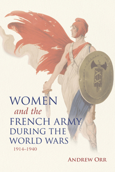 Paperback Women and the French Army During the World Wars, 1914-1940 Book