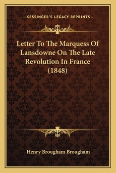 Paperback Letter To The Marquess Of Lansdowne On The Late Revolution In France (1848) Book