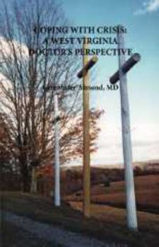Paperback Coping with Crisis: A West Virginia Doctor's Perspective Book