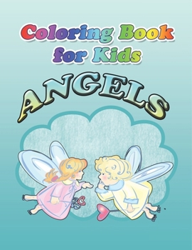 Coloring Book for Kids: Angels: Kids Coloring Book