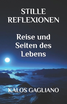 Paperback Stille Reflexionen: Reise und Seiten des Lebens [German] Book