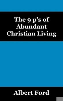 The 9 p's of Abundant Christian Living