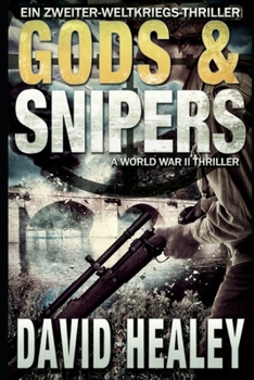 Gods & Snipers: Ein Zweiter-Weltkriegs-Thriller (Die Caje-Cole-Serie) (German Edition)