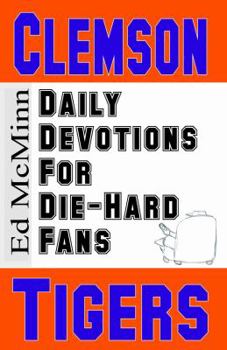 Paperback Daily Devotions for Die-Hard Fans: Clemson Tigers Book