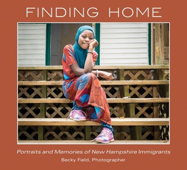 Paperback Finding Home: Portraits and Memories of Immigrants Book