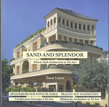 Paperback Sand and Splendor: Eclectic Style Architecture in Tel-Aviv [French] Book
