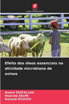 Efeito dos óleos essenciais na atividade microbiana de ovinos (Portuguese Edition)