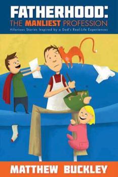 Paperback Fatherhood: The Manliest Profession Book