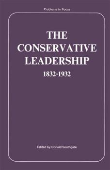 Paperback The Conservative leadership, 1832-1932; (Problems in focus series) Book