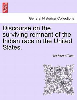 Paperback Discourse on the Surviving Remnant of the Indian Race in the United States. Book