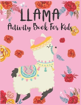Paperback Llama Activity Book For Kids: A Fun Kid Workbook Game For Learning, Coloring, Dot To Dot, Mazes and More - Cute Llama Activity Book For kids Book