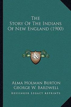 Paperback The Story Of The Indians Of New England (1900) Book