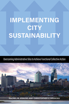 Hardcover Implementing City Sustainability: Overcoming Administrative Silos to Achieve Functional Collective Action Book