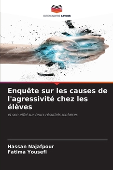 Paperback Enquête sur les causes de l'agressivité chez les élèves [French] Book