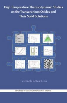 Paperback High Temperature Thermodynamic Studies on the Transuranium Oxides and Their Solid Solutions Book