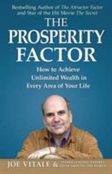 Paperback The Prosperity Factor: How to Achieve Unlimited Wealth in Every Area of Your Life Book