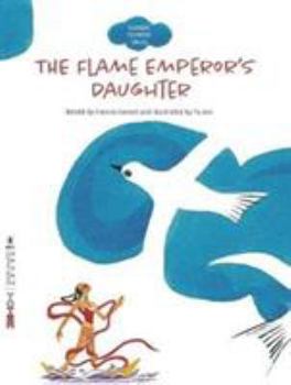 Paperback The Flame Emperor's Daughter (Classic Chinese Tales) Book