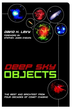 Paperback Deep Sky Objects: The Best and Brightest from Four Decades of Comet Chasing Book